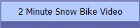 2 Minute Snow Bike Video